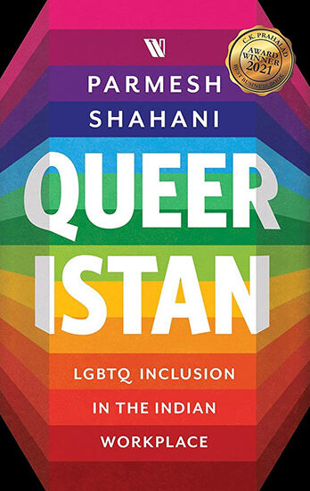 Queeristan: LGBTQ Inclusion in the Indian Workplace by Parmesh Shahani.